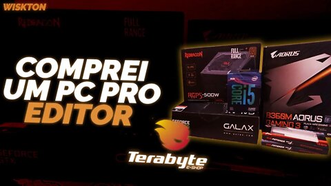 COMPREI UM PC DE 4 MIL REAIS PRO MEU EDITOR NA TERABYTE