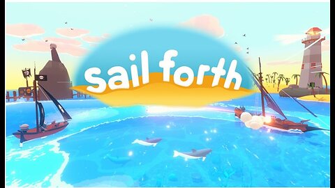 Lets go sailing and exploring in, Sail Forth