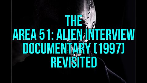 Roswell - Area 51 The Alien Interview [1997, Rare footage EBE]