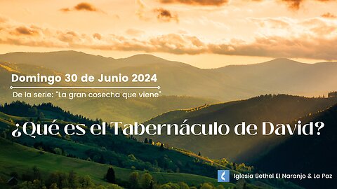 ¿Qué es el Tabernáculo de David? - Domingo 30 de Junio 2024