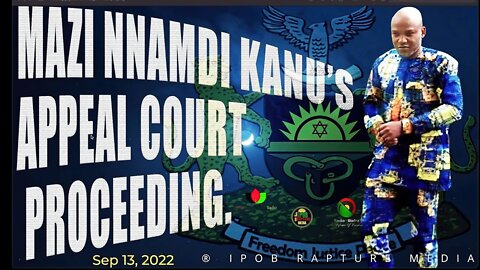 Mazi Nnamdi Kanu's LIVE Appeal Court Proceedings In Abuja | Sep 13, 2022