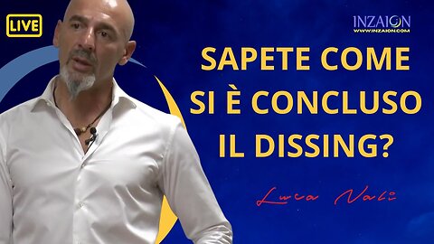 SAPETE COME SI È CONCLUSO IL DISSING? - Luca Nali