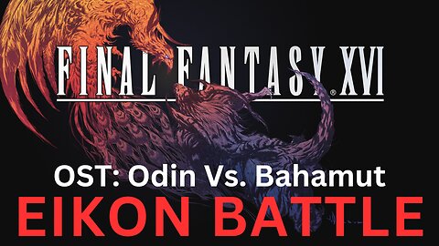 Final Fantasy 16 OST 057: Odin Vs. Bahamut