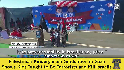 Palestinian Kindergarten Graduation in Gaza Shows Kids Taught to Be Terrorists and Kill Israelis