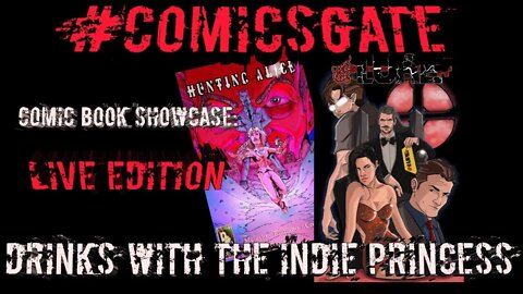 #Comicsgate Comic Book Showcase: Live Ep 30...Drinks w/ Lola the Indie princess of the Lure