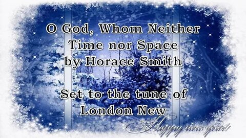 O God, Whom Neither Time nor Space (London New)