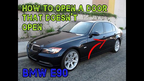 TUTORIAL: HOW TO Open a BMW E90 Door That Wont Open From The Outside OR Inside