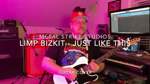 Limp Bizkit - Just Like This Guitar Cover