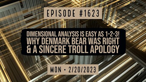 Owen Benjamin | #1623 Dimensional Analysis Is Easy As 1-2-3! Why Denmark Bear Was Right & A Sincere Troll Apology