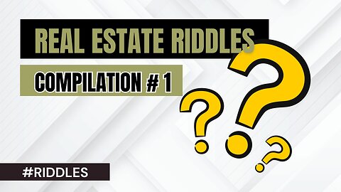 PART 1: REAL ESTATE RIDDLES