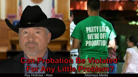 Can Probation Be Violated for Any Little Problem?