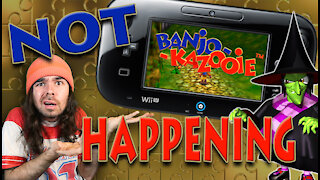 Banjo Kazooie IS NOT Coming To The Wii U...Obviously