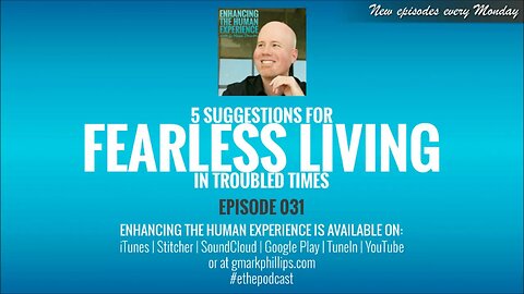 5 Suggestions for Fearless Living in Troubled Times - ETHE 031