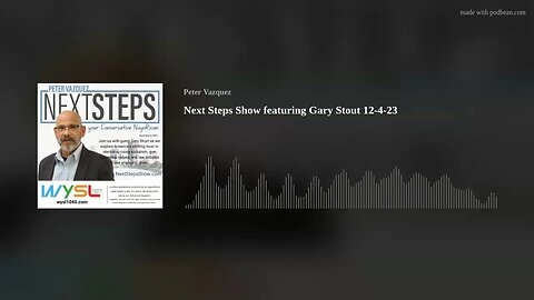 Next Steps Show featuring Gary Stout 12-4-23