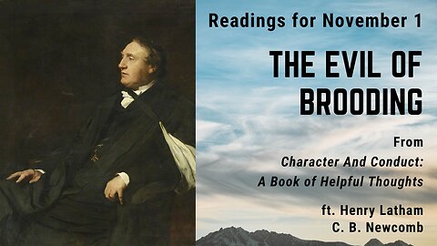 The Evil of Brooding: Day 303 readings from "Character And Conduct" - November 1