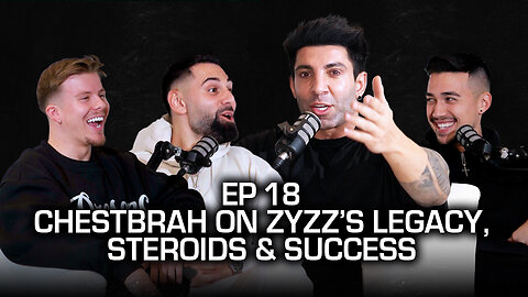 Chestbrah on Building Zyzz’s Legacy, Steroid Use and Using Tragedy as Fuel For Success [EP 18]