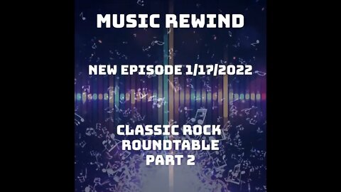 New Episode Monday - Classic Rock Roundtable Part 2