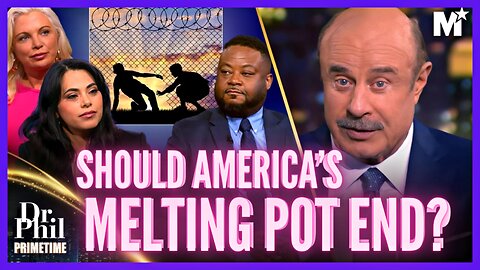 Dr. Phil Primetime 🔴 America’s Immigration Crisis and our Moldy Melting Pot