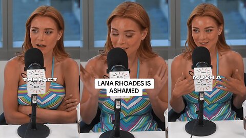 Lana Rhodes Is Ashamed Of Her Past