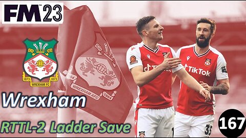 Can We Make it to the UEFA Conf. League Final? l FM23 - RTTL Wrexham l Episode 167