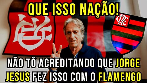 MEU DEUS! DESANIMOU A TORCIDA! JORGE JESUS PODE RECUSAR OFERTA DO FLAMENGO! MISTER NA SELEÇÃO?