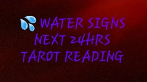 🌊WATER SIGNS - EVERYTHING STOLEN SHALL BE RETURNED- NEXT 24HRS TAROT READING