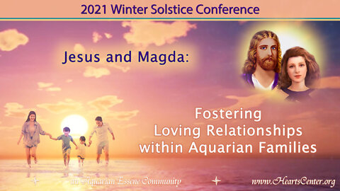 Jesus and Magda: Fostering Loving Relationships within Aquarian Families