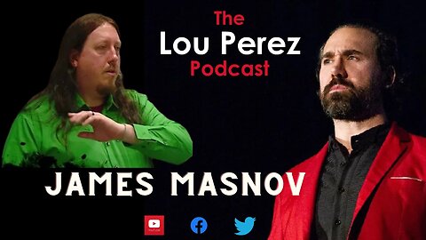 The Lou Perez Podcast Episode 77 - James Masnov