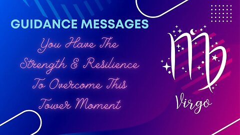 You Have The Strength & Resilience To Overcome This Tower Moment Virgo | Tarot Reading