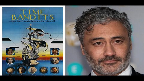 Taika Waititi Gets His Hands on TIME BANDITS w/ TIME BANDITS Apple TV Series