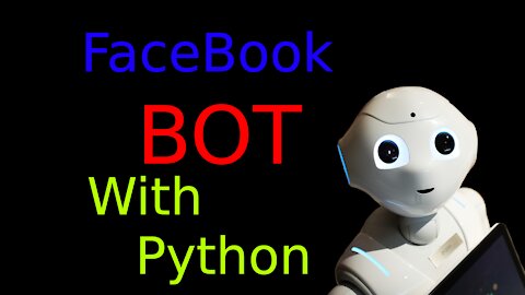 Python FaceBook Bot - How to Make a Facebook Bot With Python