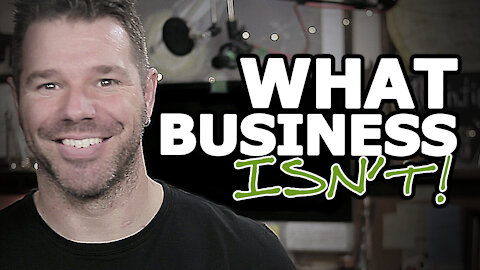 Simple Definition Of Business - What Business ISN'T! @TenTonOnline