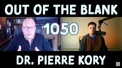 Out Of The Blank #1050 - Dr. Pierre Kory