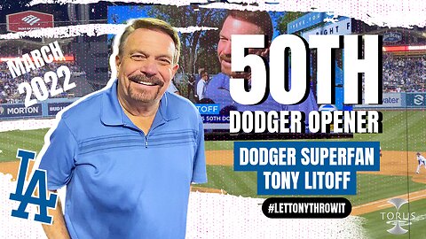 50th DODGER OPENER - Dodger Superfan Tony Litoff #LetTonyThrowIt