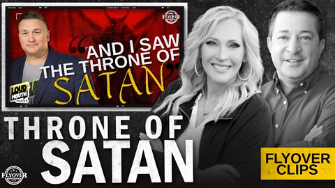 “And I Saw the Throne of Satan…” with Marty Grisham | Flyover Clips