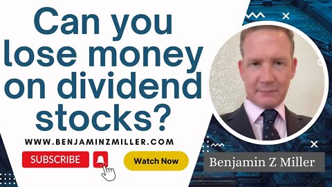 Can you lose money on dividend stocks?