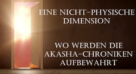 Wo werden die Akasha-Chroniken aufbewahrt?