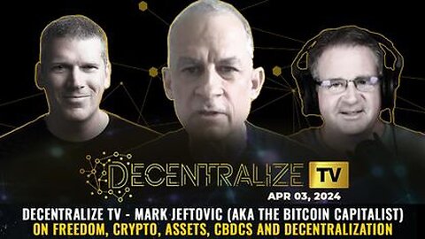 Decentralize TV - Mark Jeftovic (aka The Bitcoin Capitalist) on freedom, crypto, assets, CBDCs and decentralization