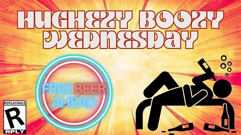 Replay Ables | Hughezy Boozy Wednesday