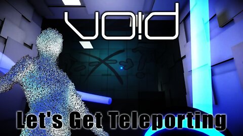 VOID - Let's Get Teleporting