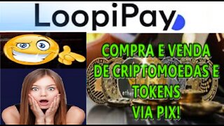 COMPRAR e VENDER CRIPTOMOEDAS Rápido e Fácil com PIX sem taxa e sem CORRETORA l LOOPIPAY