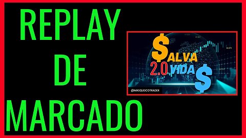 Replay de Mercado com o Indicador Salva Vidas 2.0 - Masqueico Trader