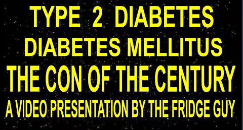 Type 2 diabetes - The Con of the Century