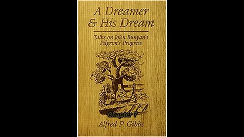 A Dreamer and His Dream, by Alfred P. Gibbs - Pilgrims Progress Chapter 7