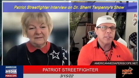 Scott McKay : 3.16.22 - PATRIOT STREETFIGHTER INTERVIEW ON DR. SHERRI TENPENNY'S SHOW