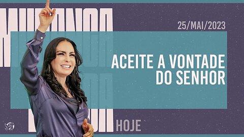 Aceite a vontade do Senhor || Mudança de Vida Hoje