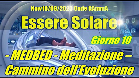 - MEDBED - Meditazione – Cammino dell’Evoluzione - Essere Solare - Onde GAmmA