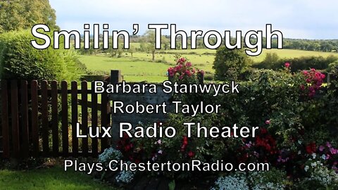 Smilin' Through - Barbara Stanwyck - Robert Taylor - Lux Radio Theater