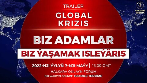 Global krizis. Biz adamlar. Biz ýaşamak isleýäris | Resmi trailer. Halkara forum