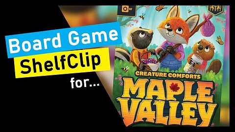 🌱ShelfClips: Maple Valley Short Board Game Preview